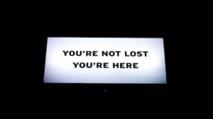 You’re Not Lost Sign