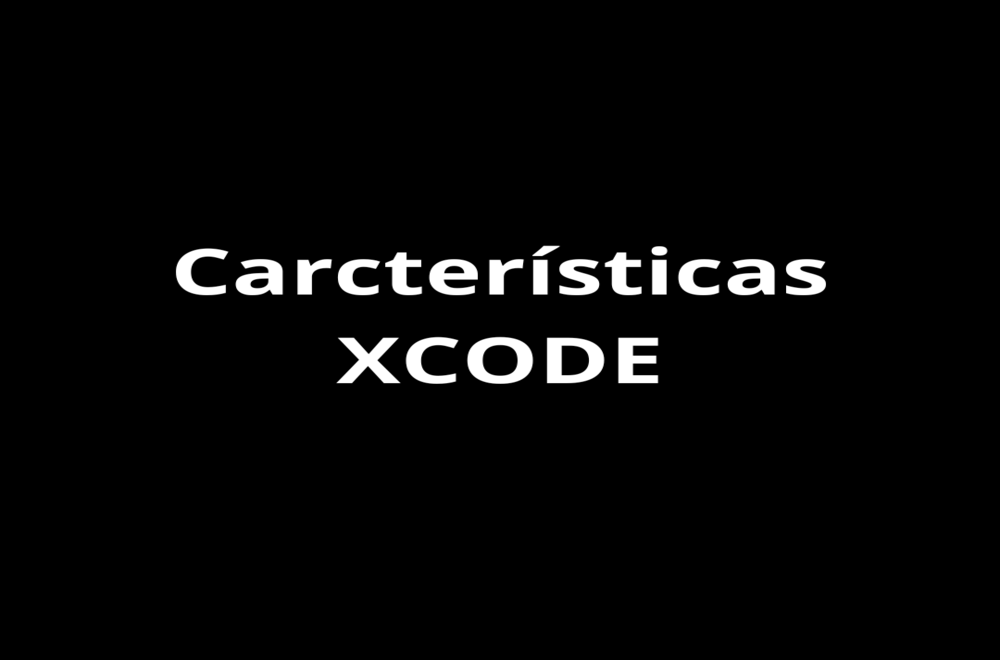 caracteristicas de xcode