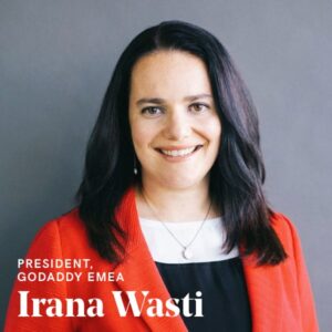 Tips for female entrepreneurs - a point of view from GoDaddy’s Irana Wasti