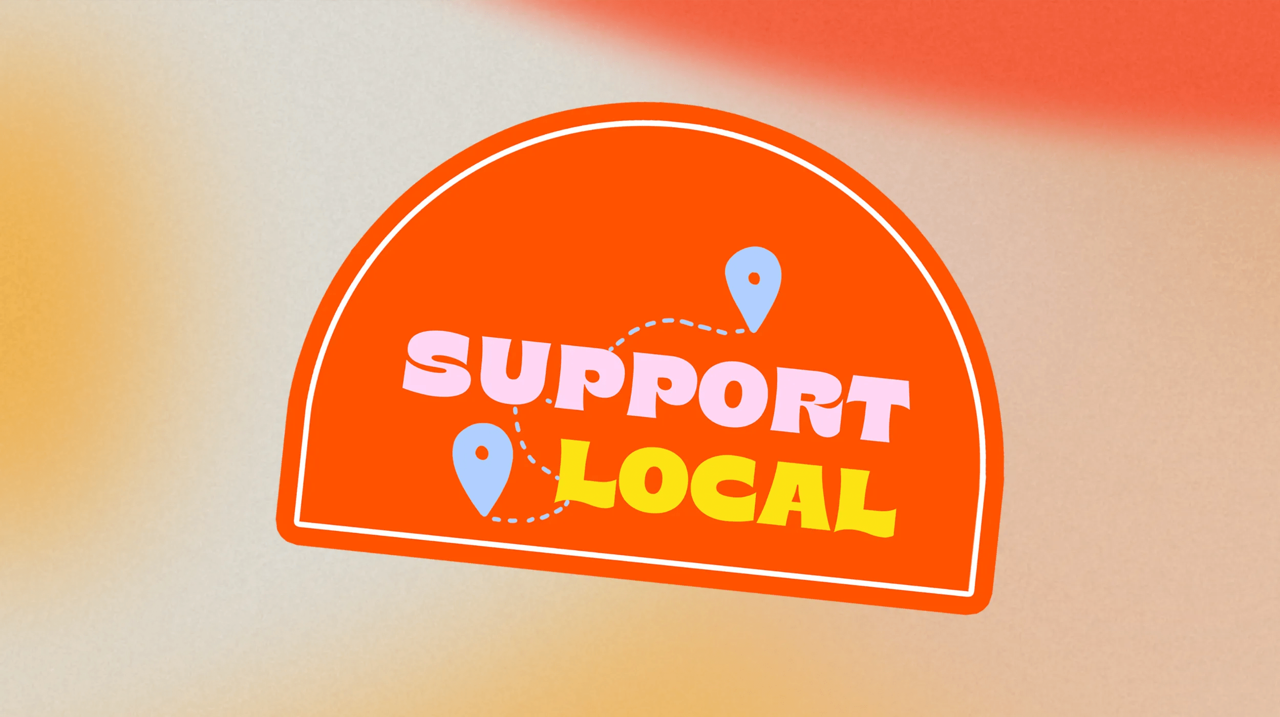 A graphic with an orange, semi-circular background featuring the words "Support Local" in bold, stylized font. There are two blue location pins connected by a dashed line, symbolizing local community support. The background has a gradient effect with shades of beige and orange.